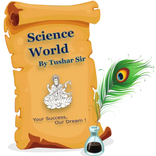 Science World By Tushar Sir