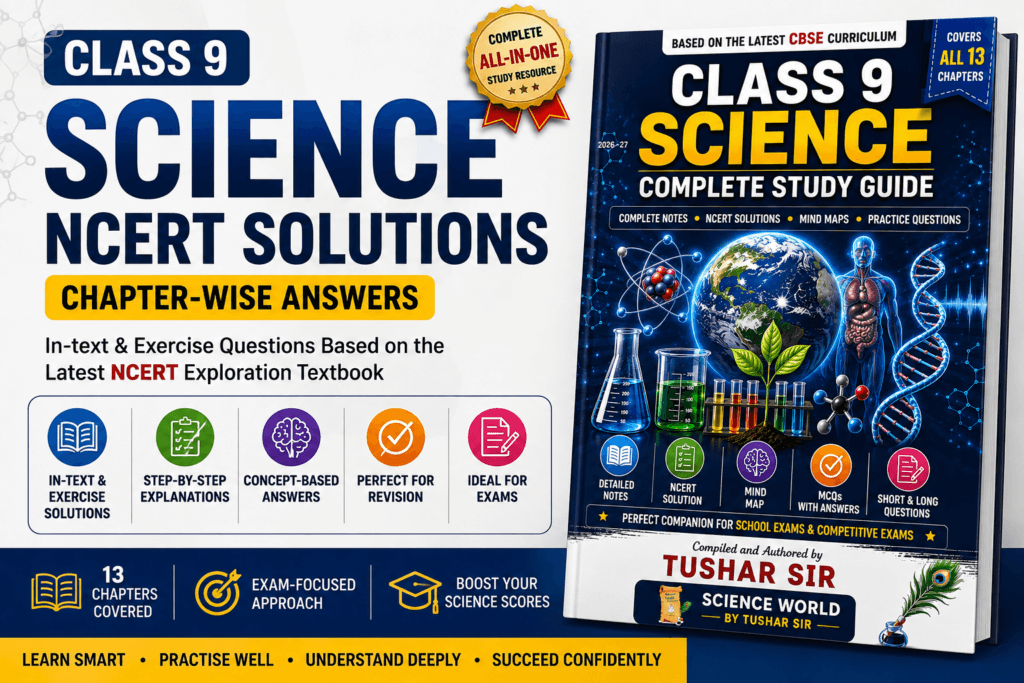 Class 9 Science NCERT Solutions and Complete Study Guide based on the latest NCERT Exploration textbook